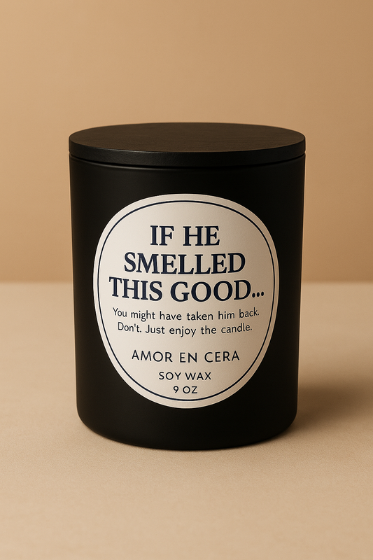 If He Smelled This Good... | Funny Soy Candle | Cologne-Inspired Gift for Him or Her | Masculine Scent | Amor En Cera
